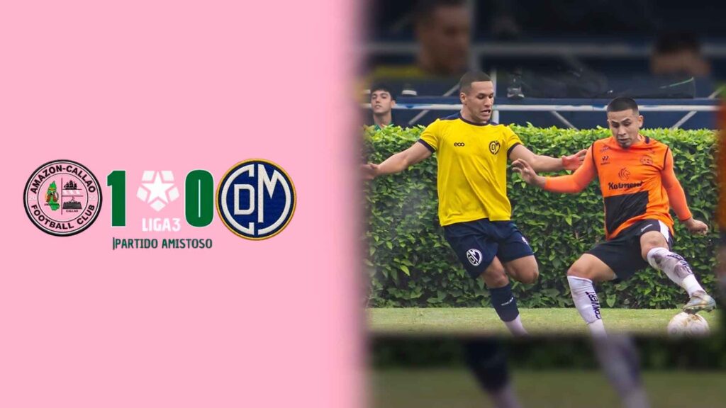 Amazon Callao FC superó 1-0 a Deportivo Municipal en partido de preparación de la Liga 3